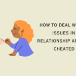 How to Deal with trust issues in new relationship after being cheated on